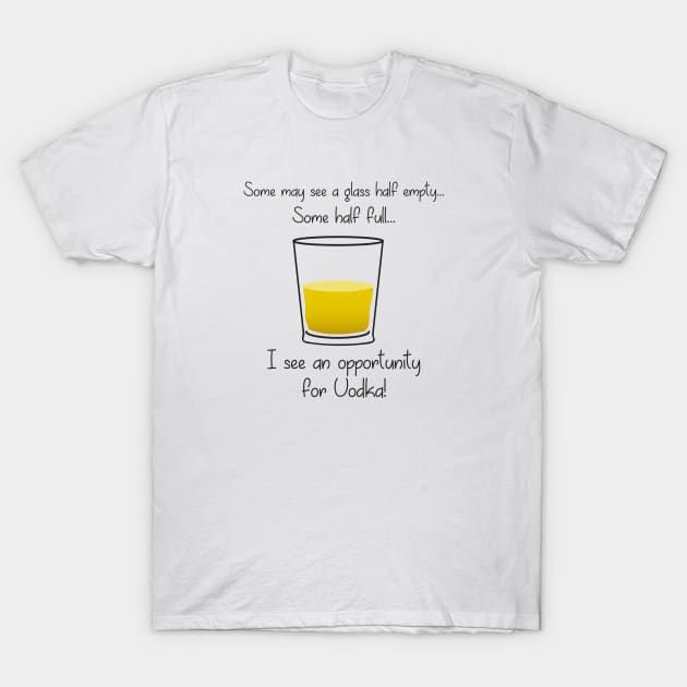 Glass Half Empty T-Shirt by DubyaTee